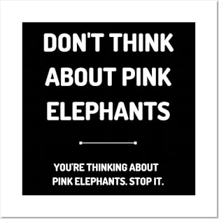 Don't Think About Pink Elephants Posters and Art